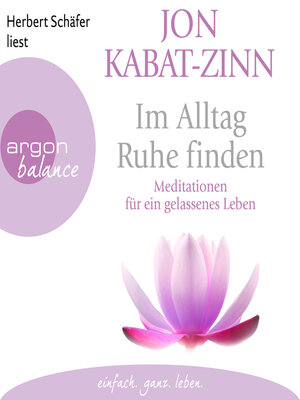 cover image of Im Alltag Ruhe finden--Meditationen für ein gelassenes Leben (Ungekürzte Lesung)